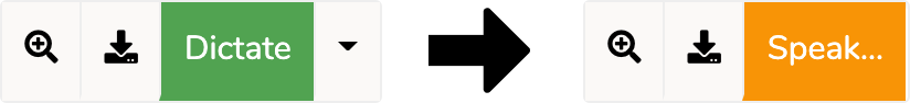 When the green dictate button turns orange, you can start dictating.